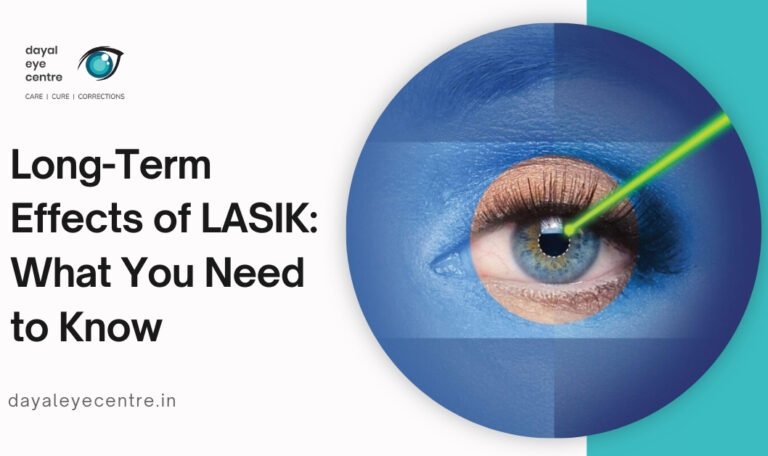 Long-Term Effects of LASIK: What You Need to Know