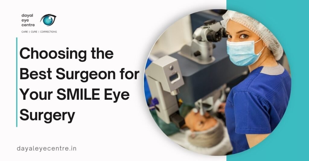 How to Choose the Best Surgeon for Your SMILE Eye Surgery