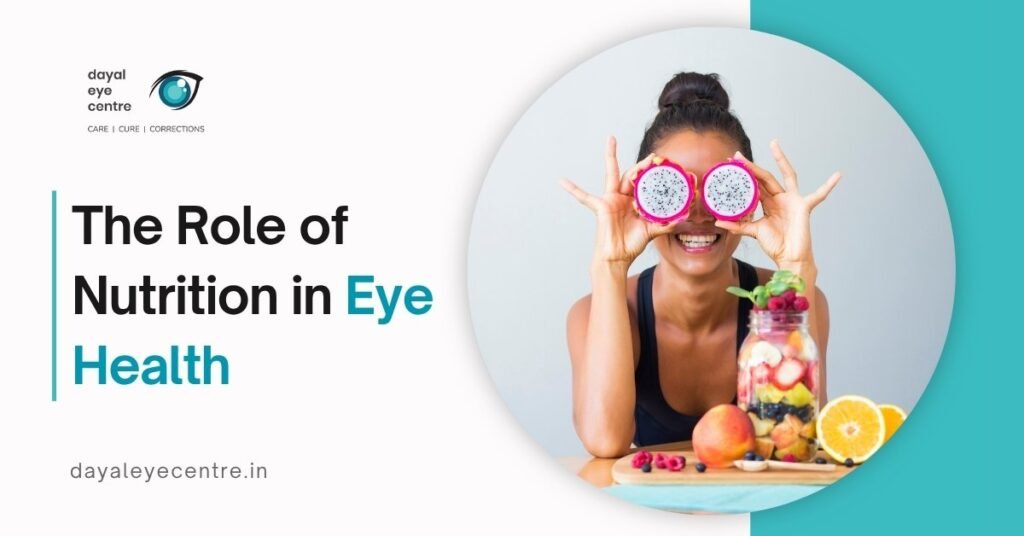 The Role of Nutrition in Eye Health: Best Foods for Better Vision