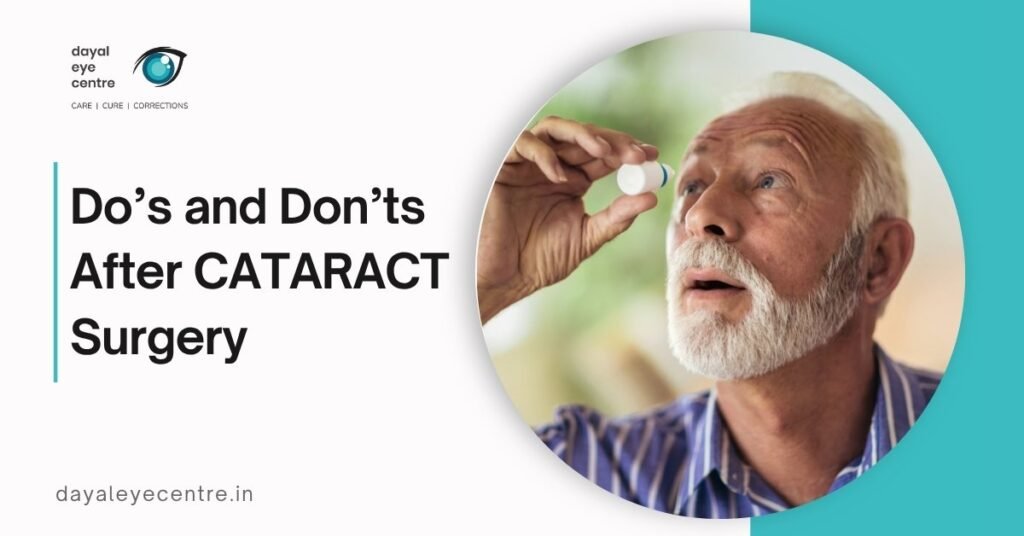 Do’s and Don’ts After Cataract Surgery: Essential Recovery Tips