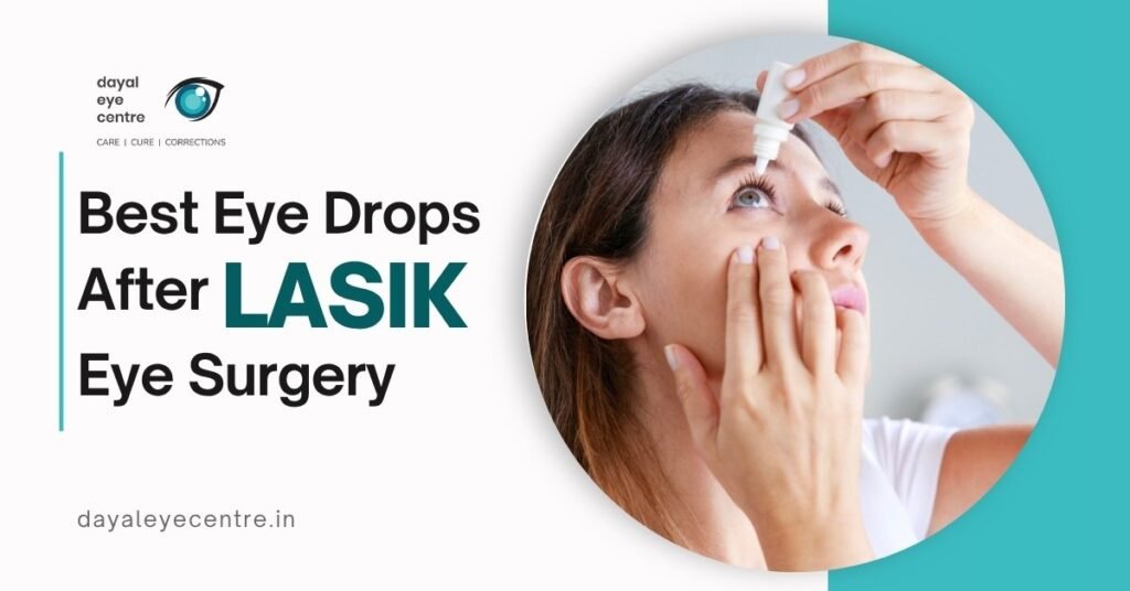 Best Eye Drops After LASIK Surgery: A Complete Guide