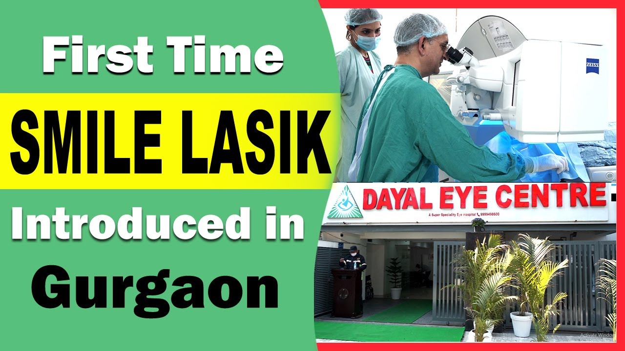 First Time SMILE Introduced In Gurgaon | Advanced Eye Hospital for Specs Removal | Dayal Eye Centre
