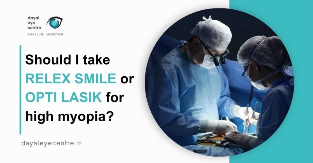 Should I take Relex Smile or Opti Lasik for high myopia?
