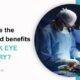 Risks and benefits of lasik eye surgery