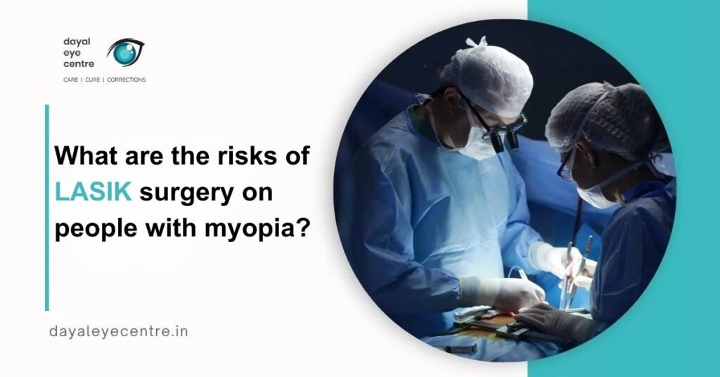 What are the risks of LASIK surgery on people with myopia?
