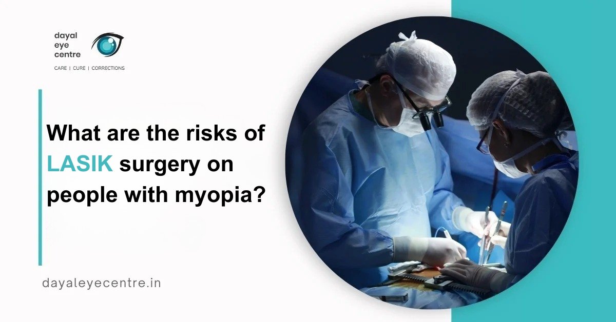 Risks of lasik surgery on people with myopia